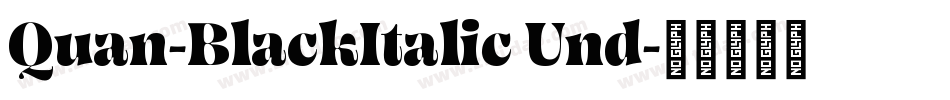 Quan-BlackItalic Und字体转换